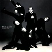 Fleshquartet - Love Go (2000)