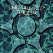 VA - Chill Out Or Die America (1995)