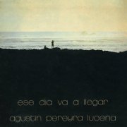 Agustin Pereyra Lucena - Ese Dia Va A Llegar (2025) [Hi-Res]