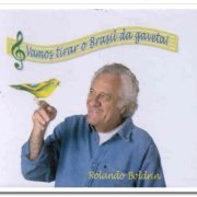 Rolando Boldrin - Vamos Tirar O Brasil Da Gaveta! [8CD Box Set] (2004)