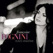Françoise Fognini - Place Vendôme (2014) FLAC