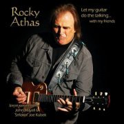 Rocky Athas - Let My Guitar Do the Talking... With My Friends (2014)