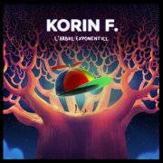 Korin F. - L'arbre exponentiel (2021)