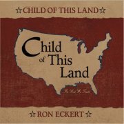 Ron Eckert - Child of This Land (2021)