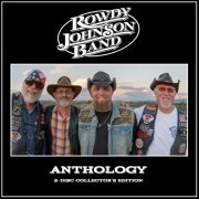 Rowdy Johnson Band - Anthology (Collector's Edition) (2021)