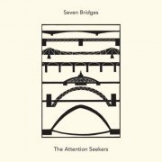 The Attention Seekers - Seven Bridges (2022)