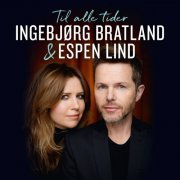 Ingebjørg Bratland, Espen Lind - Til alle tider (2019)