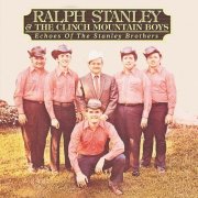 Ralph Stanley & The Clinch Mountain Boys - Echoes of the Stanley Brothers (2001)