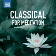 Various Artists - Classical for Meditation (2023)