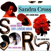 Sandra Cross - 100% Lovers Rock (1994/2011)