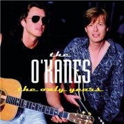 The O'Kanes - The Only Years (2000)