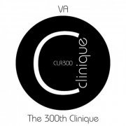 VA - The 300th Clinique (2018)