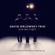 David Orlowsky Trio - one last night - Live at Elbphilharmonie (2019) [Hi-Res]