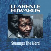 Clarence Edwards - Swamp's the Word (2026)