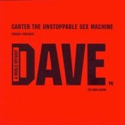 Carter The Unstoppable Sex Machine ‎- A World Without Dave (1997)