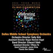 Dulles Middle School Symphony Orchestra - 2022 Texas Music Educators Association: Dulles Middle School Symphony Orchestra (Live) (2023)