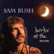 Sam Bush - Howlin' At The Moon (1998)