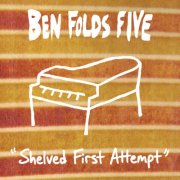 Ben Folds Five - Shelved First Attempt (2026)