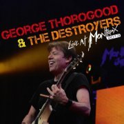 George Thorogood & The Destroyers - Live at Montreux 2013 (2013)