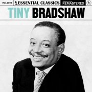 Tiny Bradshaw - Essential Classics, Vol. 699 (2024)