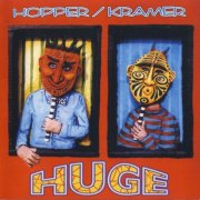 Hopper, Kramer - Huge (1997)