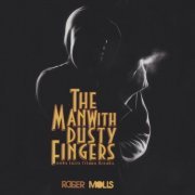 Roger Molls - The Man With Dusty Fingers (2011)