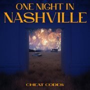 Cheat Codes - One Night in Nashville (2023) Hi Res