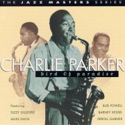 Charlie Parker - Bird of Paradise: From Swing to Bebop (1998)