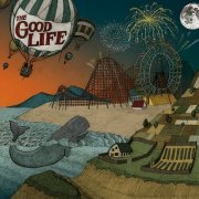 The Good Life - Everybody’s Coming Down (2015)