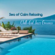 VA - Sea of Calm Relaxing Chill-Out Jazz Grooves (2025)