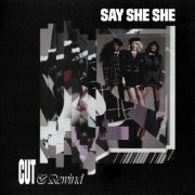 Say She She - Cut & Rewind (Bonus Disc) (2025)