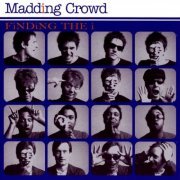 Madding Crowd - Finding The I (2008)