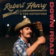 Robert Henry & the Repeaters - Down the Road (2026) [Hi-Res]