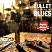 Catch 23 - Bullet Full of Blues (2025)