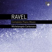 Michelangelo Carbonara - Ravel: Complete Piano Music (2008)