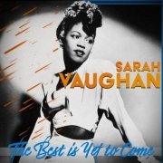 Sarah Vaughan - The Best Is yet to Come (Sarah Vaughan) (2021)