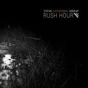 Steve Cathedral Group - Rush Hour (2020)