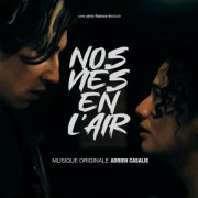 Adrien Casalis - Nos vies en l'air (Bande originale de la série) (2024) [Hi-Res]