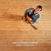 Daniel Rodriguez - Harboring Pearls (2025) [Hi-Res]