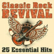 VA - Classic Rock Revival: 25 Essential Hits (2020)