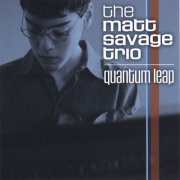 The Matt Savage Trio - Quantum Leap (2006) FLAC