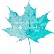 Thomas Bernhard Hengeveld - Music of Faeryland, Vol. 1 (2015)