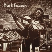 Mark Fosson - Solo Guitar (2017)