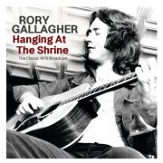 Rory Gallagher - Hanging At The Shrine (2024)