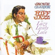 Jackie Gleason - Presents Riff Jazz and Lazy Lively Love (2020)