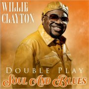 Willie Clayton - Double Play: Soul & Blues (2025)