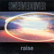 Swervedriver - Raise (Remastered) (1990/2017)