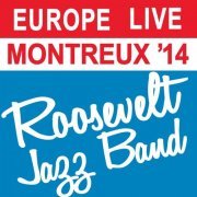 Roosevelt Jazz Band - Europe Live Montreux '14 (2014)