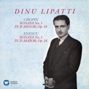 Dinu Lipatti - Chopin: Piano Sonata No. 3, Op. 58 - Enescu: Piano Sonata No. 3, Op. 24 (1956/2020)