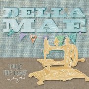 Della Mae - I Built This Heart (2011)